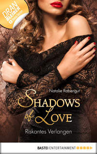 Riskantes Verlangen - Shadows of Love - Natalie Rabengut - E-Book