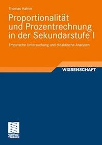 Proportionalität und Prozentrechnung in der Sekundarstufe I - Thomas Hafner - E-Book
