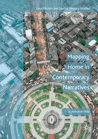 Mapping Home in Contemporary Narratives - Aleksandra Bida - E-Book