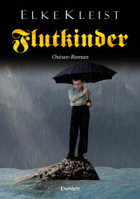 Flutkinder - Elke Kleist - E-Book