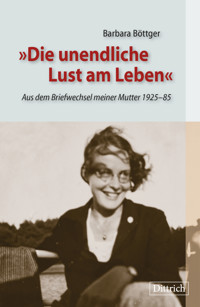 Die unendliche Lust am Leben - Barbara Böttger - E-Book