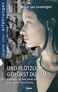 Und plötzlich gehörst du ihm - Merel van Groningen - E-Book