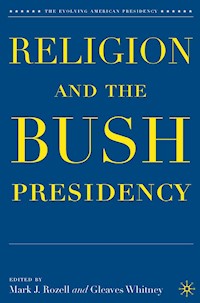 Religion and the Bush Presidency - - E-Book