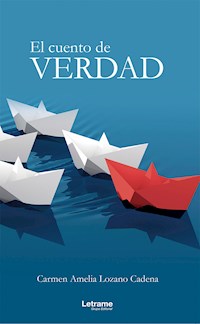El cuento de verdad - Carmen Amelia Lozano Cadena - E-Book