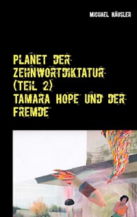 Planet der Zehnwortdiktatur (Teil 2) - Michael Häusler - E-Book