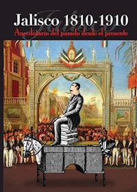Jalisco 1810-1910 - Marco Aurelio Larios López - E-Book