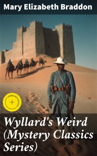 Wyllard's Weird (Mystery Classics Series) - Mary Elizabeth Braddon - E-Book