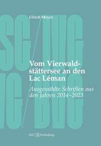 Vom Vierwaldstättersee an den Lac Léman - Ulrich Meyer - kostenlos E-Book