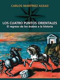 Los cuatro puntos orientales - Carlos Martínez Assad - E-Book