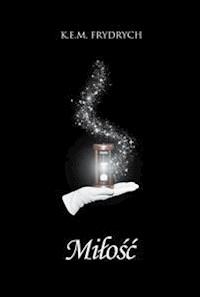 Miłość - Kem Frydrych - E-Book
