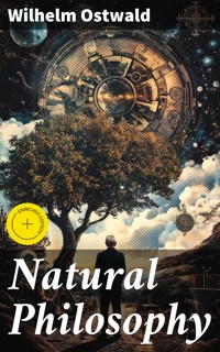 Natural Philosophy - Wilhelm Ostwald - E-Book