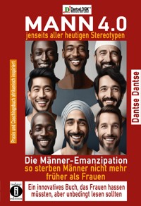 Mann 4.0 jenseits aller heutigen Stereotypen - Dantse Dantse - E-Book