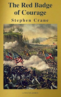 The Red Badge of Courage ( A to Z Classics ) - Stephen Crane - E-Book
