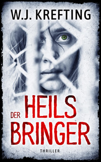 Der Heilsbringer: Thriller - Wilhelm J. Krefting - E-Book