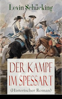 Der Kampf im Spessart (Historischer Roman) - Levin Schücking - E-Book