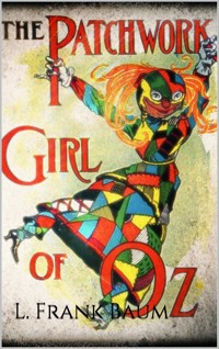 The Patchwork Girl of Oz - L. Frank Baum - E-Book