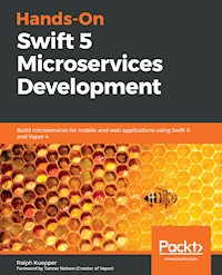 Hands-On Swift 5 Microservices Development - Ralph Kuepper - E-Book