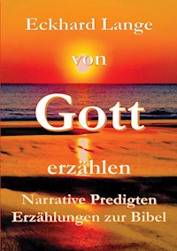 Von Gott erzählen - Eckhard Lange - E-Book