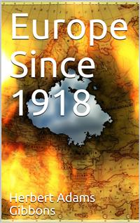 Europe Since 1918 - Herbert Adams Gibbons - E-Book