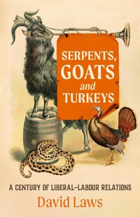 Serpents, Goats and Turkeys - David Laws - E-Book