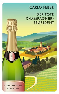 Der tote Champagner-Präsident - Carlo Feber - E-Book