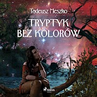 Tryptyk bez kolorów - Tadeusz Meszko - Hörbuch