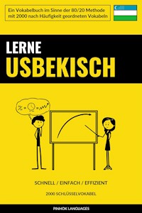 Lerne Usbekisch - Schnell / Einfach / Effizient - Pinhok Languages - E-Book