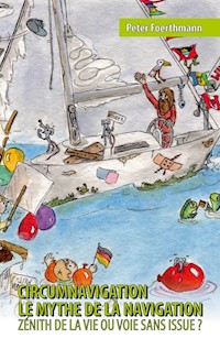 Circumnavigation, le mythe de la navigation - Peter Foerthmann - E-Book