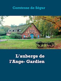 L'auberge de l'Ange- Gardien - Comtesse de Ségur - E-Book