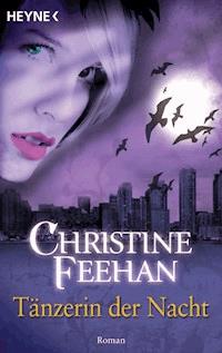 Tänzerin der Nacht - Christine Feehan - E-Book