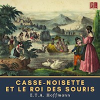 Casse-Noisette et le Roi des souris - Ernst Theodor Amadeus Hoffmann - Hörbuch