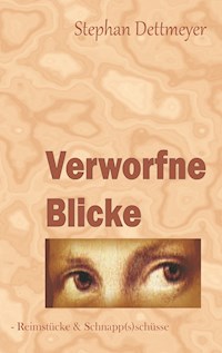 Verworfne Blicke - Stephan Dettmeyer - E-Book