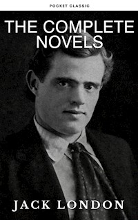 Jack London: The Complete Novels - Jack  London - E-Book