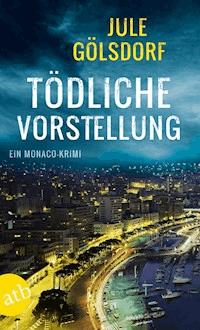 Tödliche Vorstellung - Jule Gölsdorf - E-Book