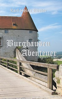 Burghausen Abenteuer - Karl-Heinz Rüster - E-Book