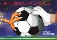 De Chunchos y Colocolos - Christian Lungenstrass - E-Book