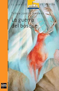 La guerra del bosque - Felipe Jordán Jiménez - E-Book