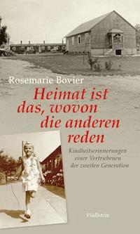 Heimat ist das, wovon die anderen reden - Rosemarie Bovier - E-Book