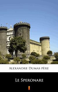 Le Speronare - Alexandre Dumas père - E-Book