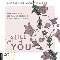Still With You (Ungekürzt) - Morgane Moncomble - Hörbuch