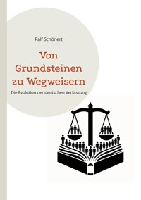 Von Grundsteinen zu Wegweisern - Ralf Schönert - E-Book