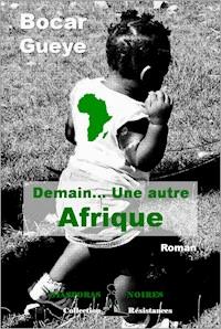 Demain… Une autre Afrique - Bocar Gueye - E-Book