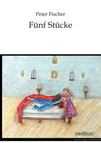 Fünf Stücke - Peter Fischer - E-Book
