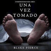 Una Vez Tomado (Un Misterio de Riley Paige--Libro #2) - Blake Pierce - Hörbuch