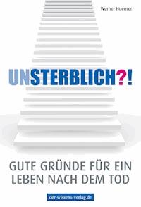 Unsterblich?! - Werner Huemer - E-Book