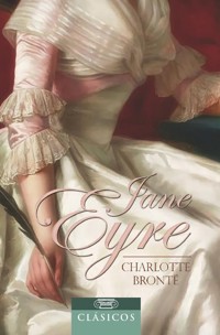 Jane Eyre - Charlotte Bronte - E-Book