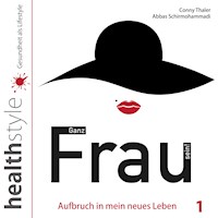 Ganz Frau sein! 1 - Conny Thaler - Hörbuch