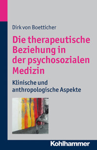 Die therapeutische Beziehung in der psychosozialen Medizin - Dirk von Boetticher - E-Book