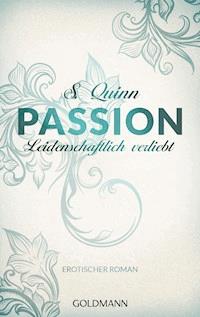 Passion. Leidenschaftlich verliebt - S. Quinn - E-Book