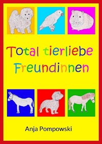 Total tierliebe Freundinnen - Anja Pompowski - E-Book